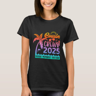 T-shirt Funny Cousin Crew 2025 Summer Group Making Memorie