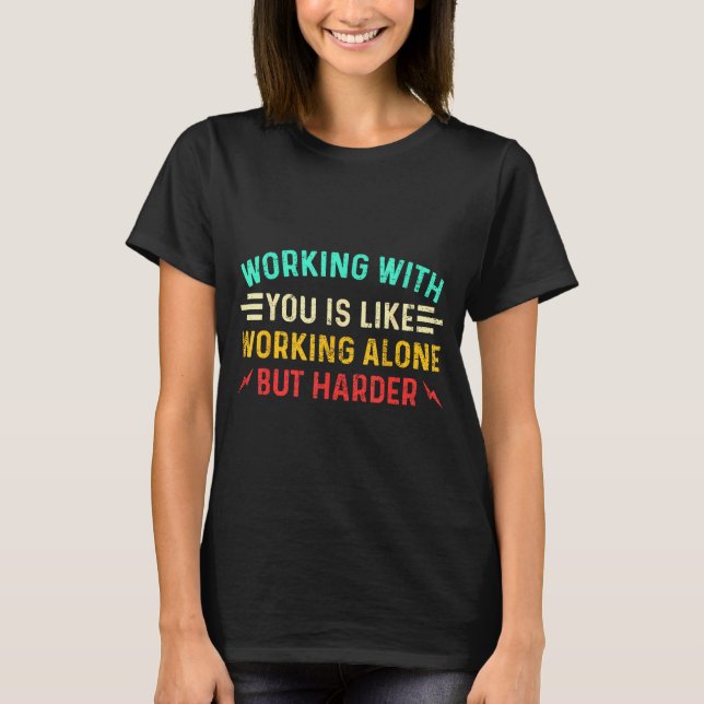 T-shirt Funny Coworker Saying Humor Work Sarcastic Employe (Devant)