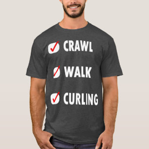 T-shirt Funny Crawl curling