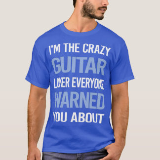 T-shirt Funny Crazy Lover Guitariste
