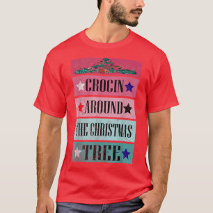 T-shirt Funny Crocin around the Christmas tree