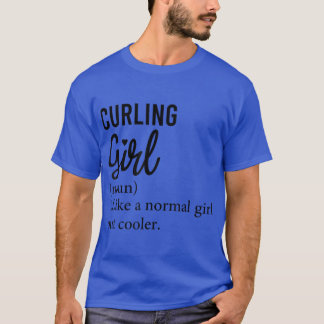 T-shirt Funny Curling Girl Definition, Cool Curling Lover