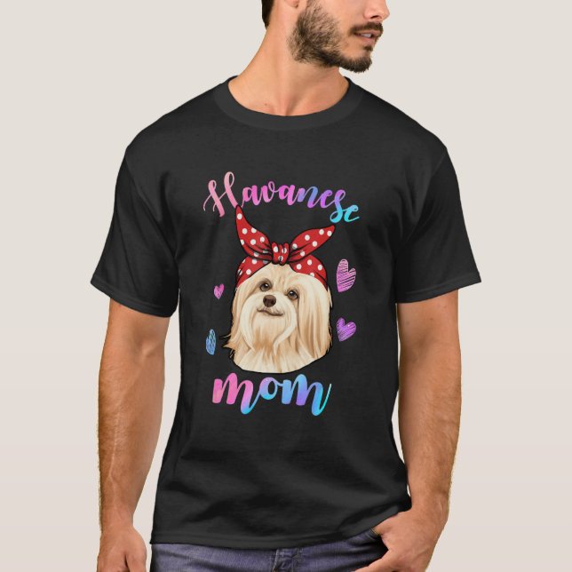 T-shirt Funny Cute Havanese Dog Mom Mama Puppy Lover Mothe (Devant)