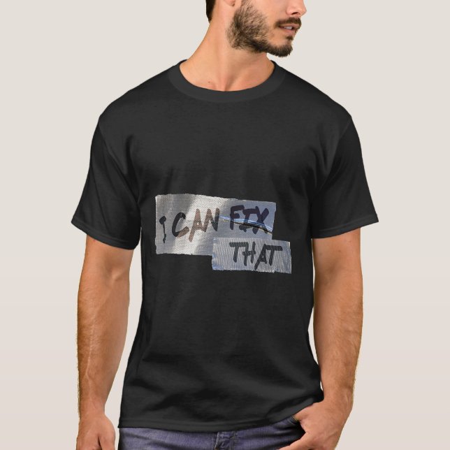 T-shirt Funny Dad Shirt Duct Tape I Can Fix That Gift  (Devant)