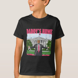 T-shirt Funny Daddy's Home Trump Pink 2024 White House Com