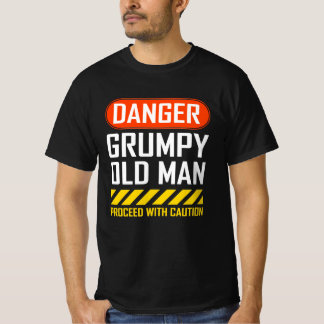 T-shirt Funny Danger Grumpy Old Man Saying