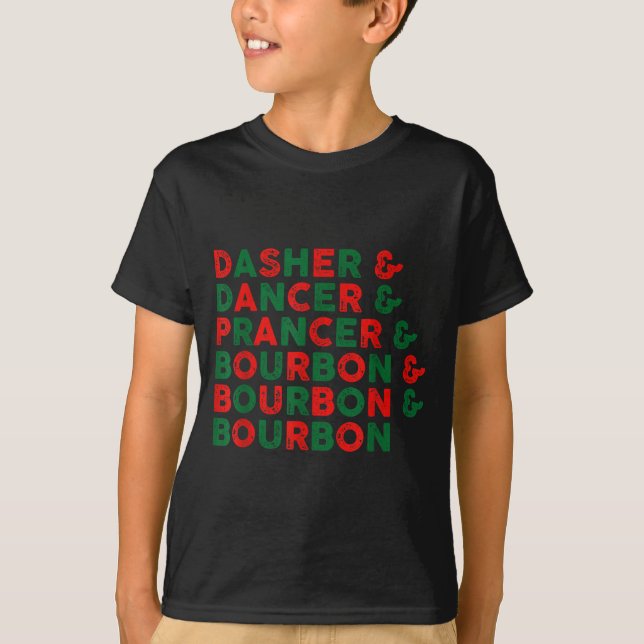 T-shirt Funny Dasher Dancer Prancer &amp; Bourbon Christma (Devant)