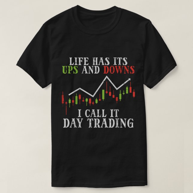 T-shirt Funny Day Trading Life Design (Design devant)