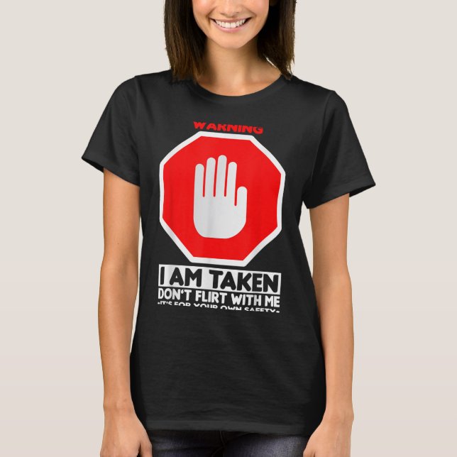 T-shirt Funny Design I'm Taken For Men - Don't Flirt With  (Devant)