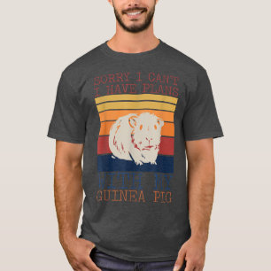 T-shirt Funny Désolé I Have Plan With My Guinée Pig Design