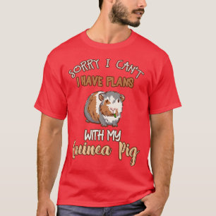 T-shirt Funny Désolé I Have Plan With My Guinée Pig Design