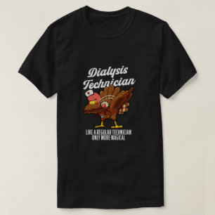 T-shirt Funny Dialysis Technician Thanksgiving Turkey Dab