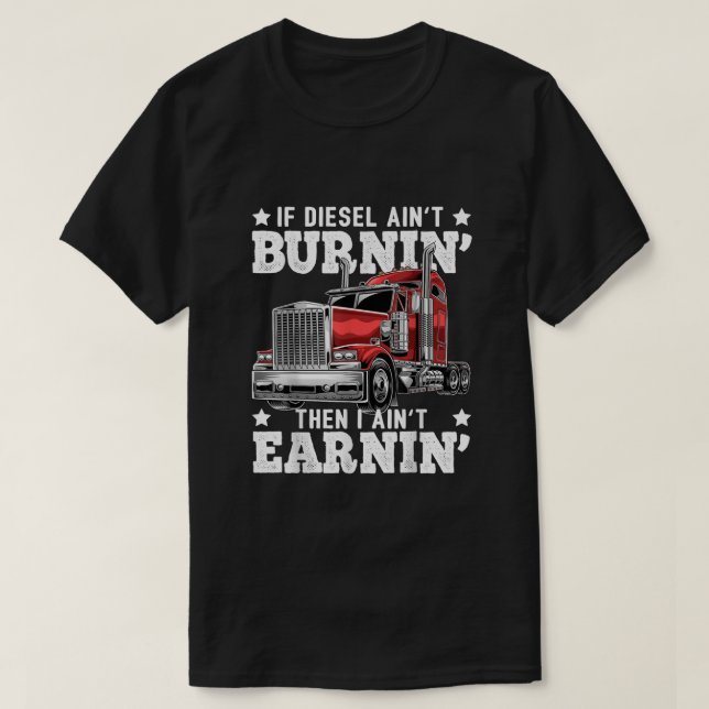 T-shirt Funny Diesel Trucker Big Rig Semi-Trailer Truck Dr (Design devant)