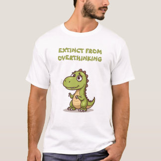 T-shirt Funny Dino Extinct From Overthinking Slogan T-Shir