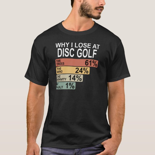 T-shirt Funny Disc Golf - Why I Lose At Disc Golf (Devant)