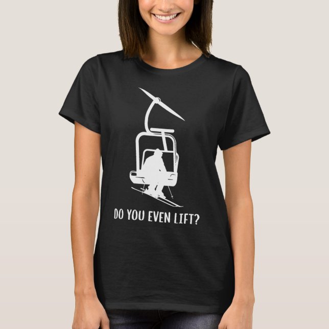 T-shirt Funny Do You Even Lift Ski  (Devant)