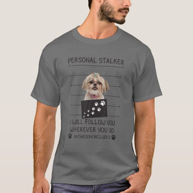 T-shirt Funny Dog Lover Personal Stalker Je vous suivrai S (Devant)