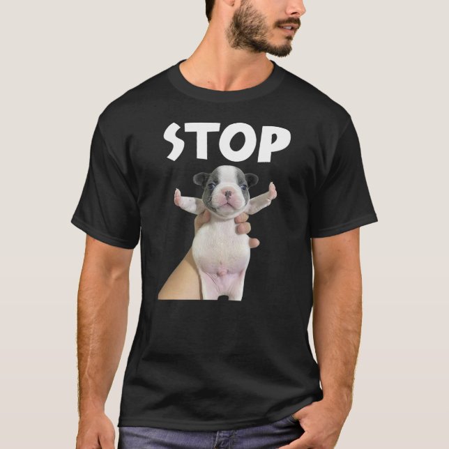 T-shirt Funny Dog Meme Shirt Mini Frenchie Cute Dog Stop M (Devant)