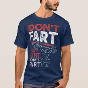 T-shirt Funny Don't Fart Bodybuilding Powerlifting Gym Wor