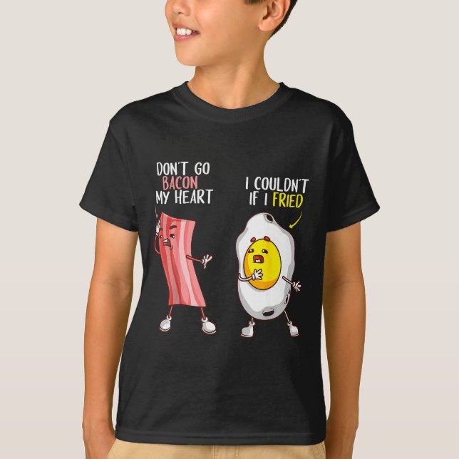 T-shirt Funny Don't Go Bacon My Heart Cool Bacon And Egg G (Devant)