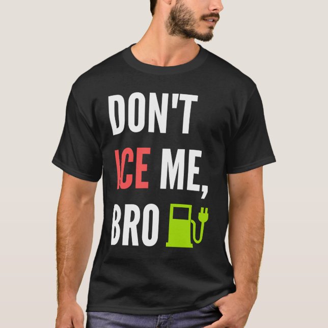 T-shirt Funny Don't Ice Me Bro Electric Car (Devant)
