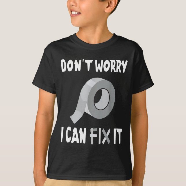 T-shirt Funny Don't Worry - I Can Fix It - Duct Tape  (Devant)