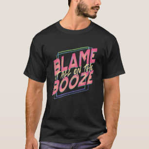 T-shirt Funny Drinker Venin Blame