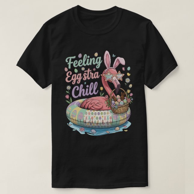 T-shirt Funny Easter Flamingo Feeling Eggstra Chill Cute (Design devant)