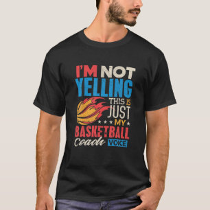 T-shirt Funny entraîneur de basket-ball Je ne hurle pas Vo