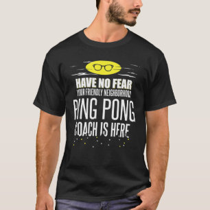 T-shirt Funny Entraîneur De Ping Pong - N'Ayez Pas Peur!