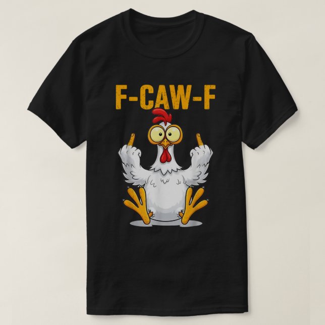 T-shirt Funny F-Caw-F Chicken Meme Design (Design devant)
