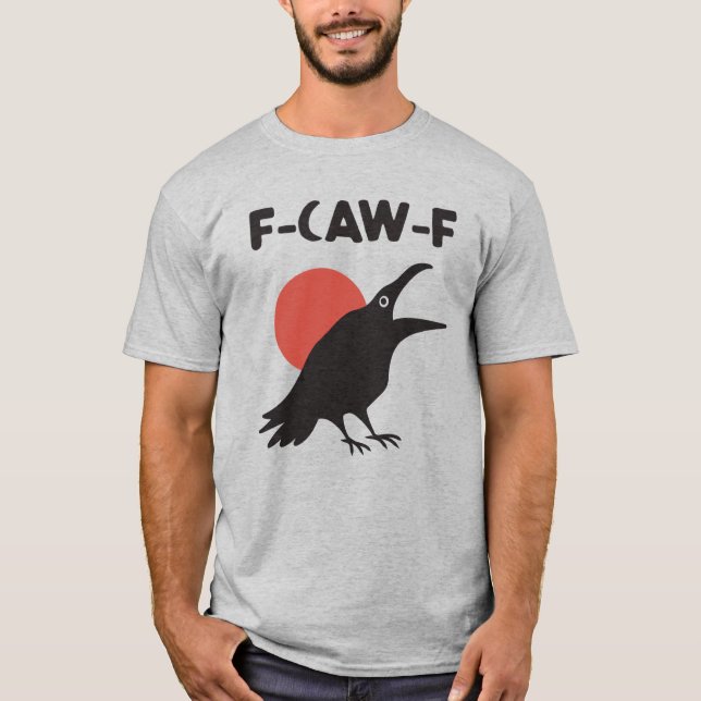 T-shirt Funny F-Caw-F Crow (Devant)