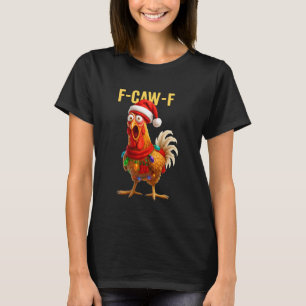 T-shirt Funny F-Caw-F poulet FCAWF poulet Noël Sant