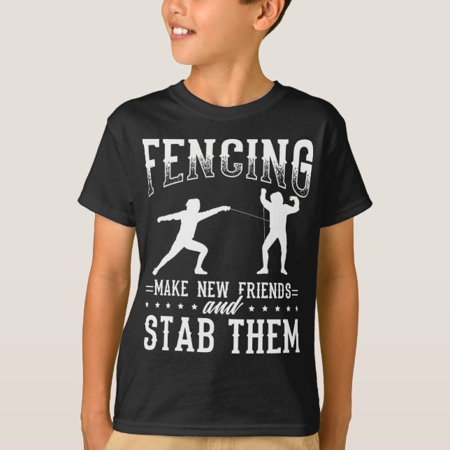 T-shirt Funny Fencing Design Make New Friends And Stab The (Devant)