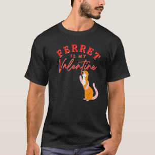 T-shirt Funny Ferret Est Mon Ferret Valentine Valentine S 