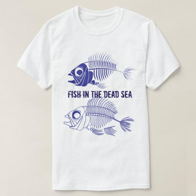 T-shirt Funny "Fish in the Dead Sea" avec des squelettes d (Design devant)