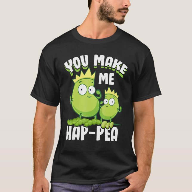 T-shirt Funny Food Puns Pea You Make-Me HapPea (Devant)