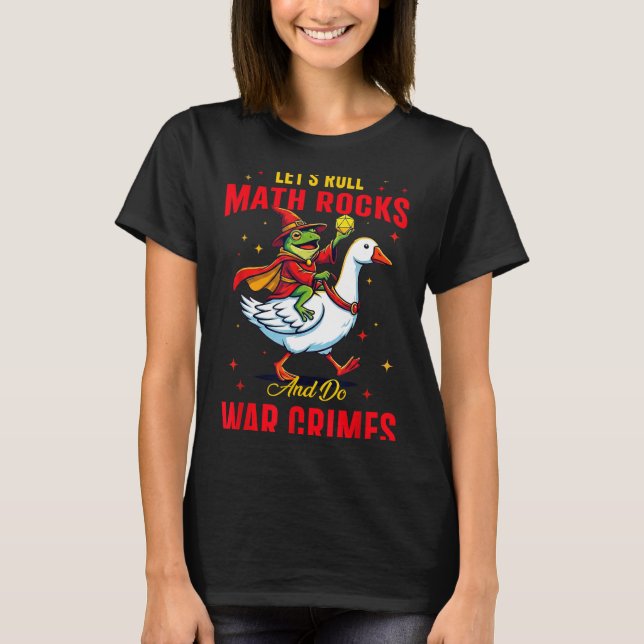 T-shirt Funny Frog Let's Roll Math Rocks And Do War Crimes (Devant)