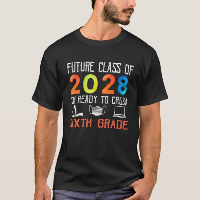 T-shirt Funny Future Class Of 2028 Je suis prêt à écraser  (Devant)