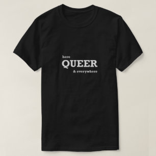 T-shirt Funny Gay Shirt LGBTQ Ici Queer Everywhere Gay