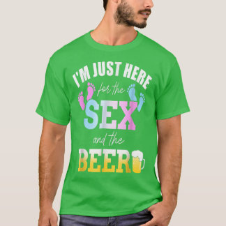 T-shirt Funny Gender Reveal I'm Here Just For The Se And T