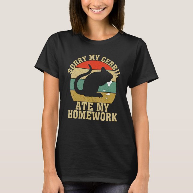 T-shirt Funny Gerbil Owner School My Gerbil Ate My Homewor (Devant)