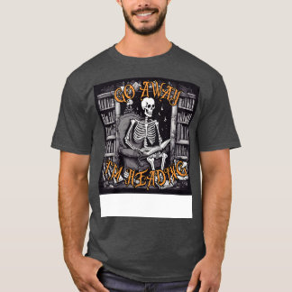 T-shirt Funny Go Away Je lis un livre de lecture Skeleton