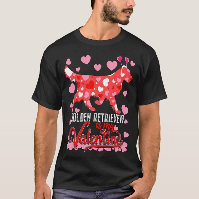 T-shirt Funny Golden Retriever Is My Valentine Dog Lover D (Devant)