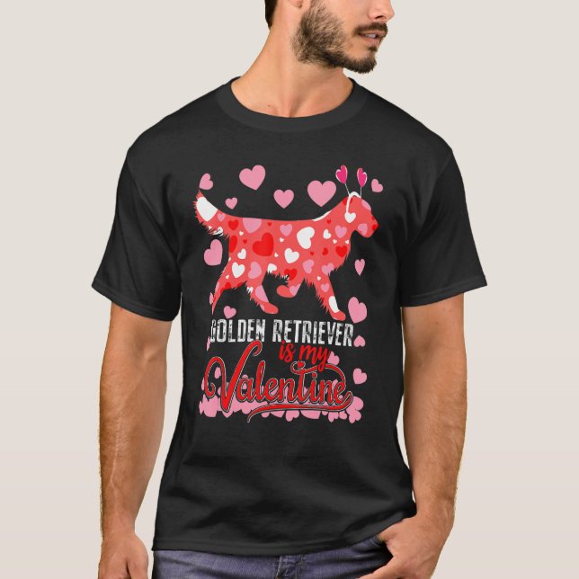 T-shirt Funny golden retriever Is My Valentine Dog Lover D (Devant)