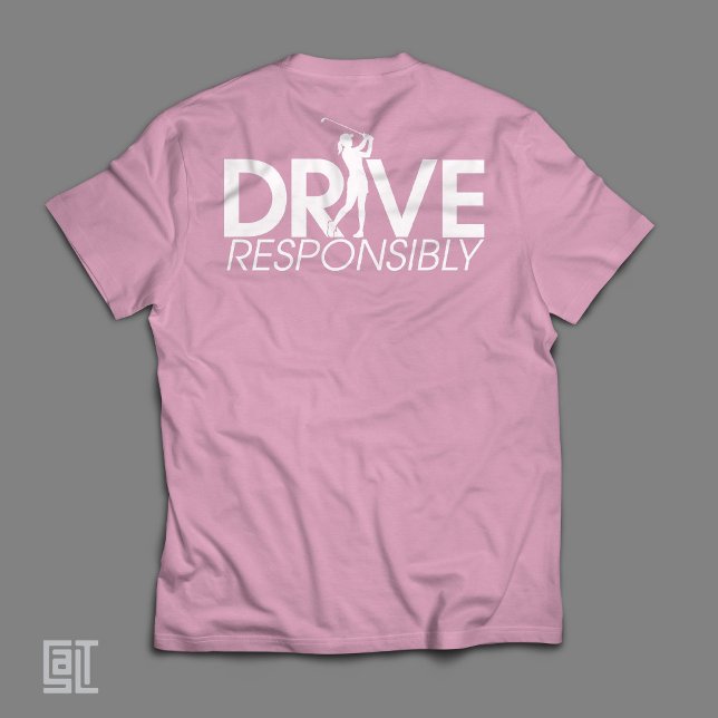 T-shirt Funny Golf Drive Responsibly Woman Golfer (Créateur téléchargé)