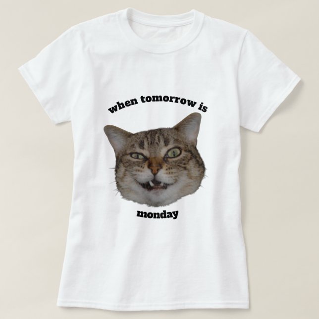 T-shirt Funny Grumpy Cat Custom When Tomorrow’s Monday  (Design devant)