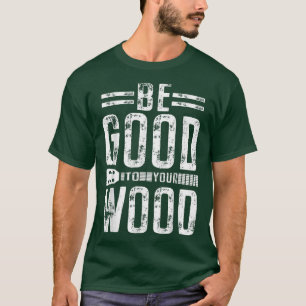 T-shirt Funny Guitar Be Good To You Wood Vintage Music 829
