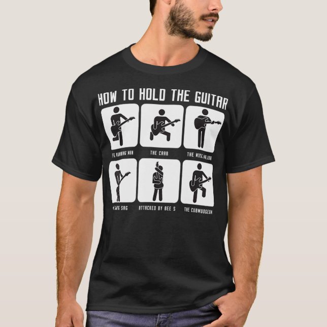 T-shirt Funny Guitare Comment Tenir Une Guitare (Devant)