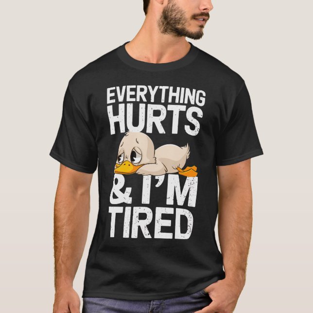 T-shirt Funny Gym Duck Saying Everything Hurts And I'M Tir (Devant)